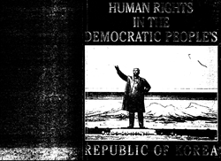 [ai] A black and white image featuring a historical statue of a leader with one arm raised, set against a mountainous background. The text "HUMAN RIGHTS IN THE DEMOCRATIC PEOPLE'S REPUBLIC OF KOREA" is displayed prominently above and below the statue.